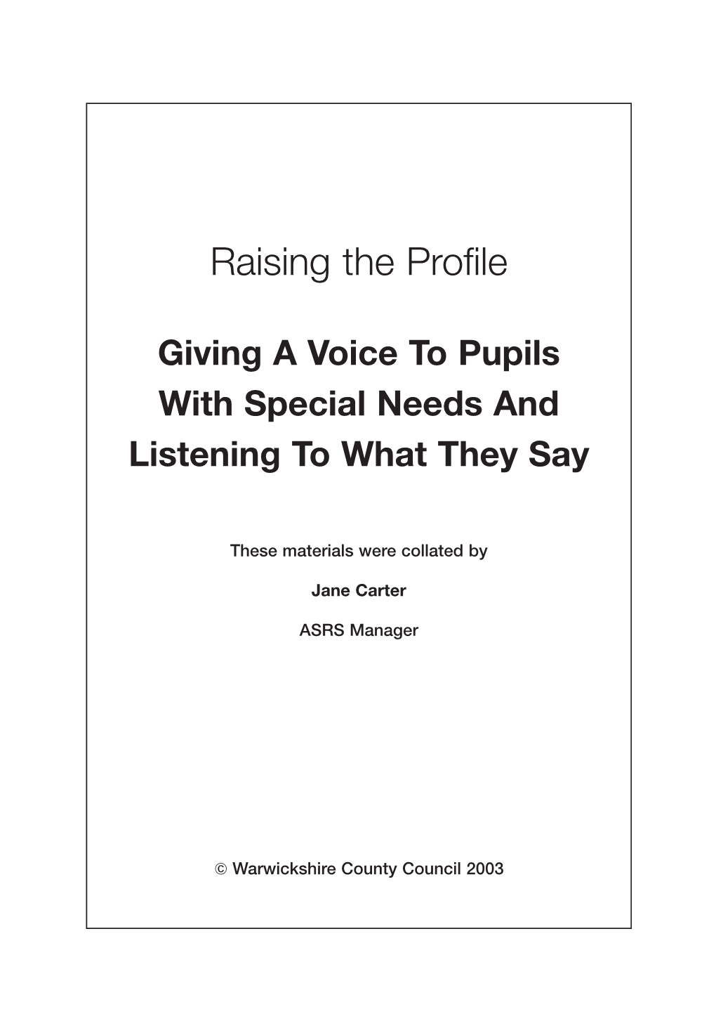 Giving a Voice to Pupils with Special Needs and Listening to What They Say