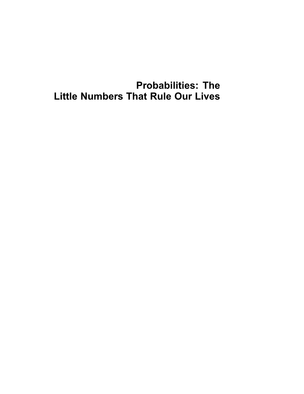 Probabilities: the Little Numbers That Rule Our Lives