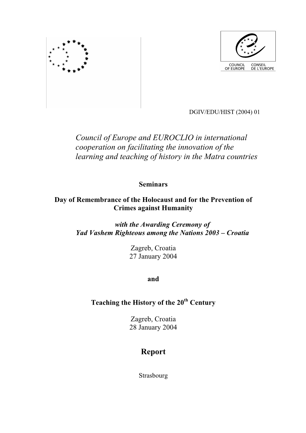 Council of Europe and EUROCLIO in International Cooperation on Facilitating the Innovation of the Learning and Teaching of History in the Matra Countries