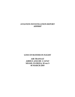 AVIATION INVESTIGATION REPORT A05F0047 LOSS of RUDDER in FLIGHT AIR TRANSAT AIRBUS A310-308 C-GPAT MIAMI, FLORIDA, 90 Nm S 06 M