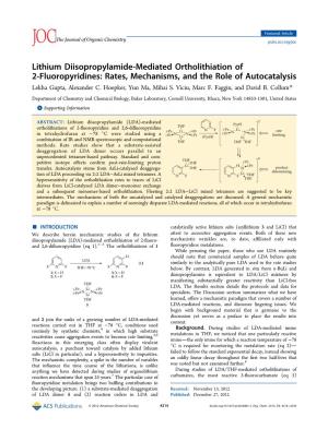 Lithium Diisopropylamide-Mediated Ortholithiation of 2‑Fluoropyridines: Rates, Mechanisms, and the Role of Autocatalysis Lekha Gupta, Alexander C