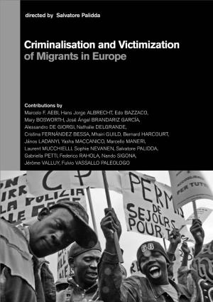 Criminalisation and Victimization of Migrants in Europe