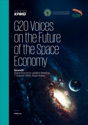G20 Voices on the Future of the Space Economy Space20 Space Economy Leaders Meeting 7 October 2020, Saudi Arabia