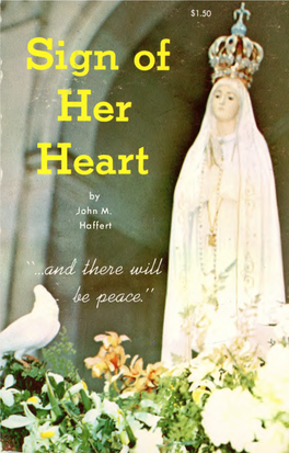 John M. Haffert Vhen It First Appeared in 1940, Sign of Her Heart (Then Called “Mary in Her Scapular Promise”) Was a Catholic Book Club Selection