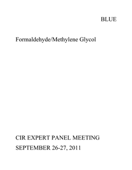 BLUE Formaldehyde/Methylene Glycol CIR EXPERT PANEL MEETING SEPTEMBER 26-27, 2011