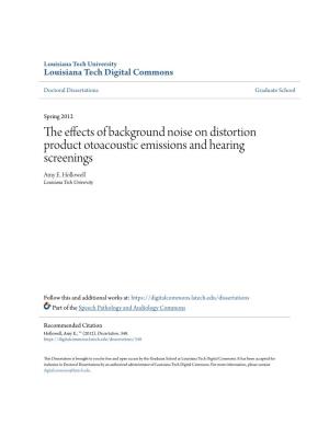 The Effects of Background Noise on Distortion Product Otoacoustic Emissions and Hearing Screenings Amy E
