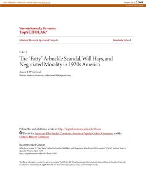“Fatty” Arbuckle Scandal, Will Hays, and Negotiated Morality in 1920S America Aaron T