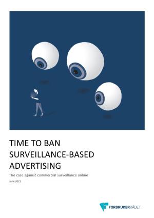 TIME to BAN SURVEILLANCE-BASED ADVERTISING the Case Against Commercial Surveillance Online June 2021