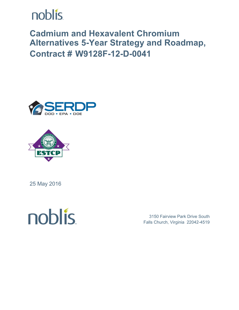 Cadmium and Hexavalent Chromium Alternatives 5-Year Strategy and Roadmap, Contract # W9128F-12-D-0041