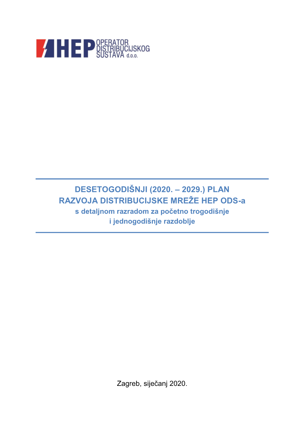 PLAN RAZVOJA DISTRIBUCIJSKE MREŽE HEP ODS-A S Detaljnom Razradom Za Početno Trogodišnje I Jednogodišnje Razdoblje