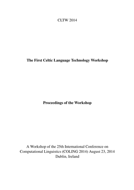 Proceedings of the First Celtic Language Technology Workshop, Pages 1–5, Dublin, Ireland, August 23 2014