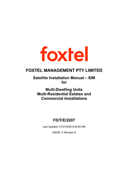 FOXTEL MANAGEMENT PTY LIMITED Satellite Installation Manual – SIM for Multi-Dwelling Units Multi-Residential Estates and Commercial Installations