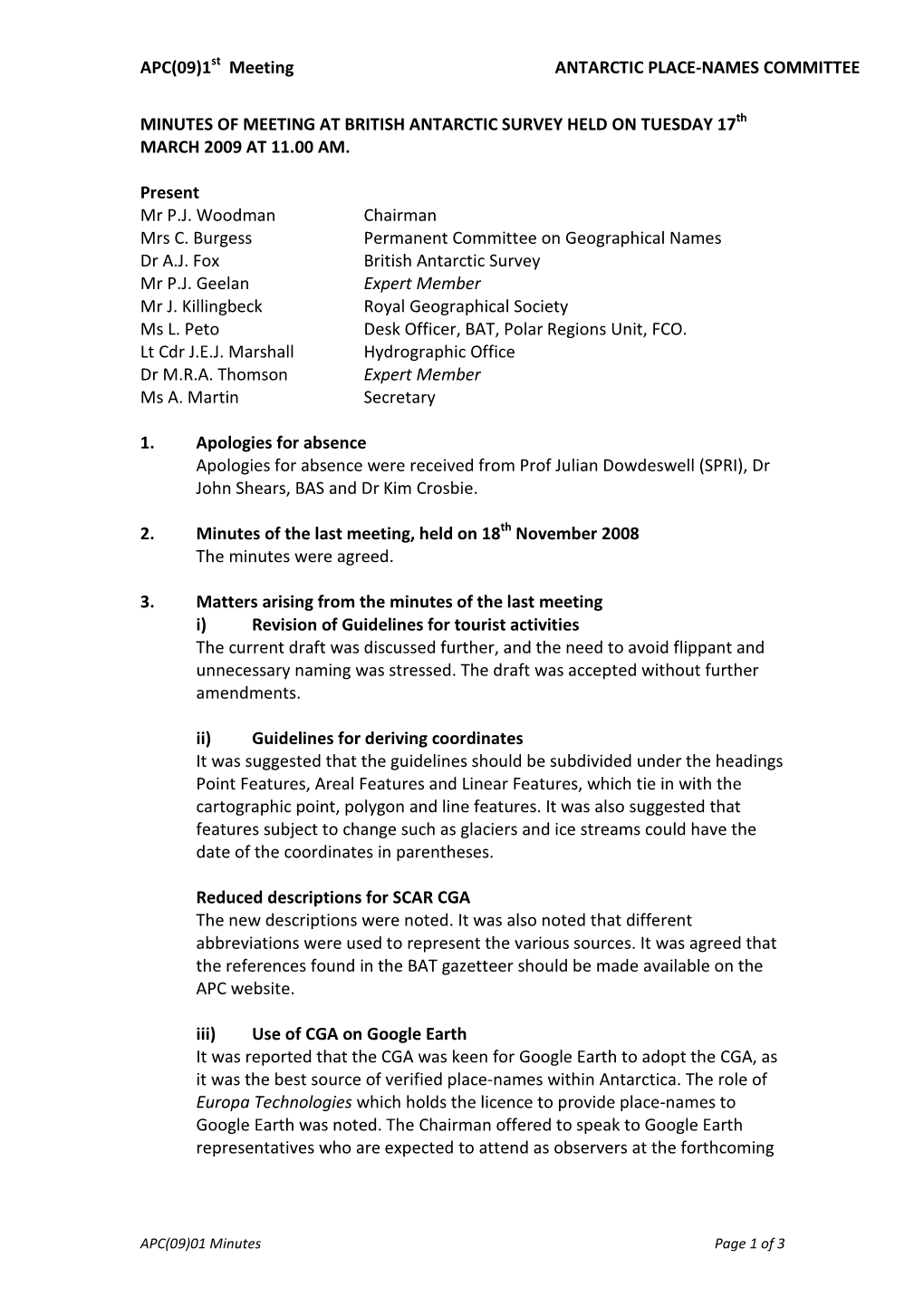 MINUTES of MEETING at BRITISH ANTARCTIC SURVEY HELD on TUESDAY 17Th MARCH 2009 at 11.00 AM