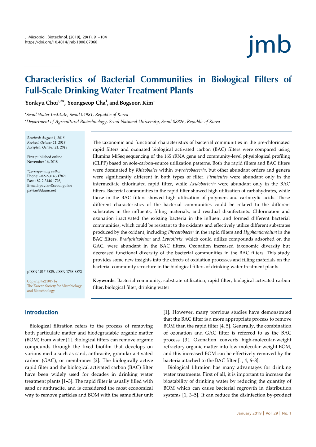 Characteristics of Bacterial Communities in Biological Filters of Full-Scale Drinking Water Treatment Plants Yonkyu Choi1,2*, Yeongseop Cha1, and Bogsoon Kim1