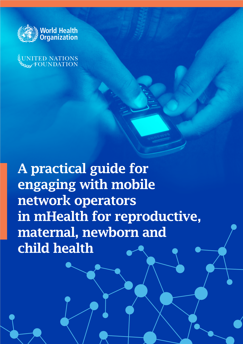 A Practical Guide for Engaging with Mobile Network Operators in Mhealth for Reproductive, Maternal, Newborn and Child Health