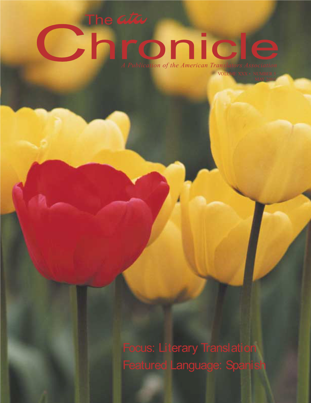 Focus: Literary Translation Featured Language: Spanish Walk, Run, Or Fly Make Plans Now to Attend the AMERICAN TRANSLATORS ASSOCIATION 42ND ANNUAL CONFERENCE