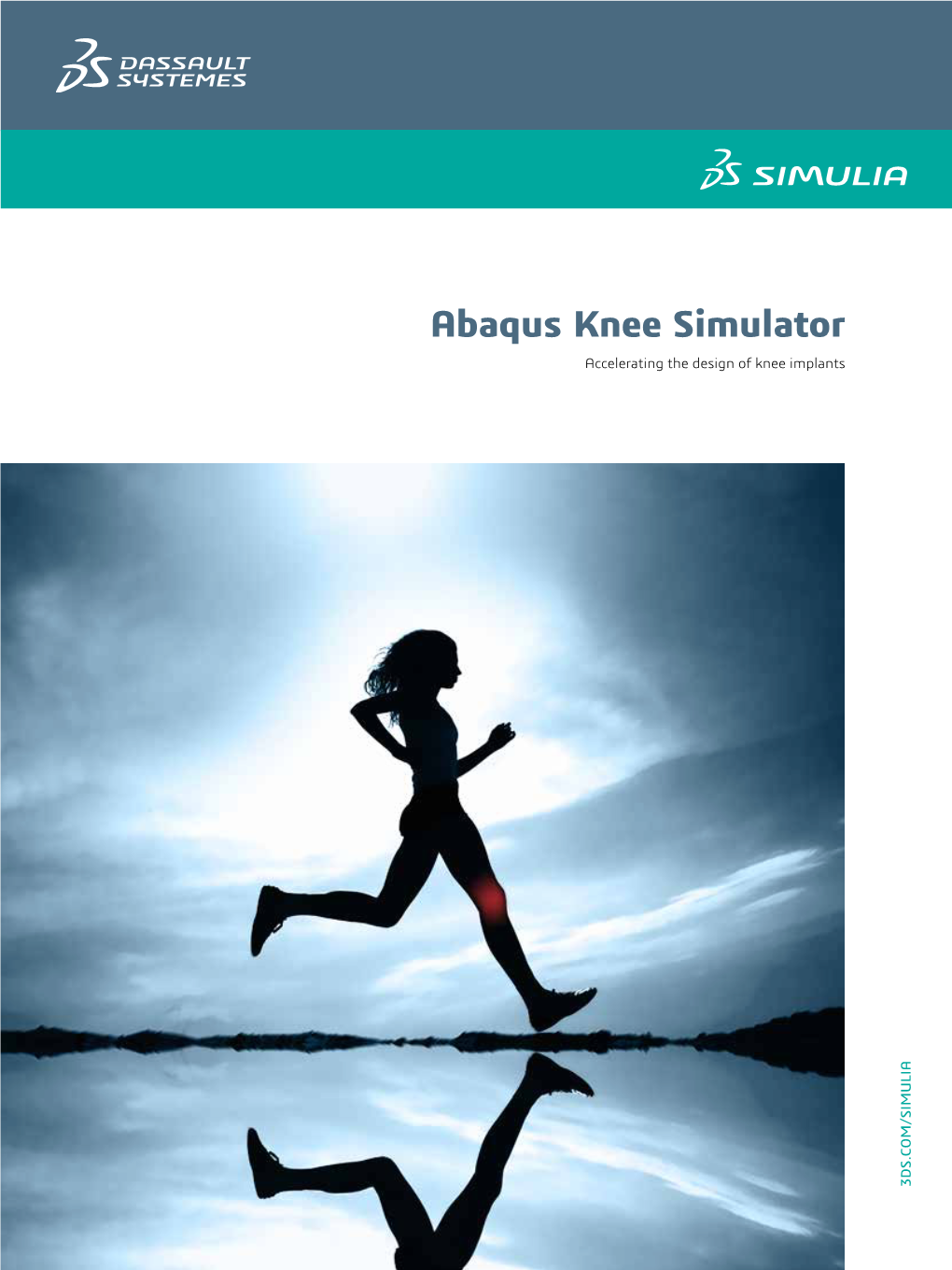 Abaqus Knee Simulator Accelerating the Design of Knee Implants 3DS.COM/SIMULIA GETTING To