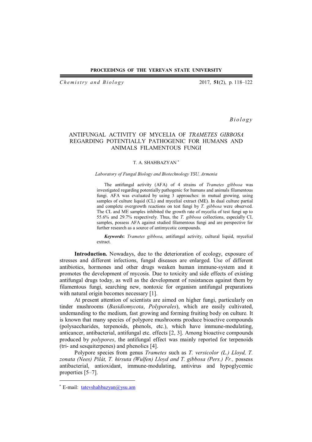 Biology ANTIFUNGAL ACTIVITY of MYCELIA of TRAMETES GIBBOSA REGARDING POTENTIALLY PATHOGENIC for HUMANS and ANIMALS F