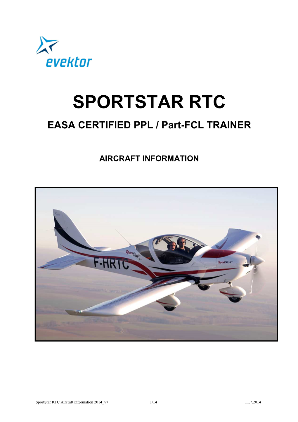 Sportstar RTC Aircraft Information 2014 V7 1/14 11.7.2014 Operate a Flight School?