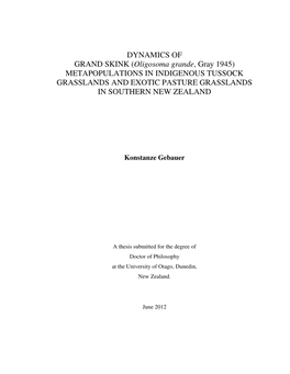 DYNAMICS of GRAND SKINK ( Oligosoma Grande , Gray 1945) METAPOPULATIONS in INDIGENOUS TUSSOCK GRASSLANDS and EXOTIC PASTURE GRASSLANDS in SOUTHERN NEW ZEALAND