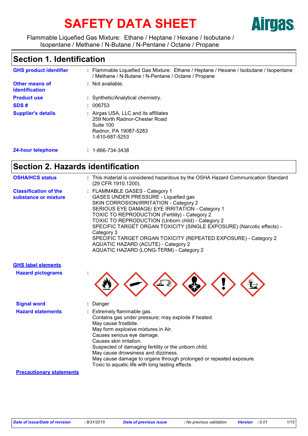 SAFETY DATA SHEET Flammable Liquefied Gas Mixture: Ethane / Heptane / Hexane / Isobutane / Isopentane / Methane / N-Butane / N-Pentane / Octane / Propane Section 1