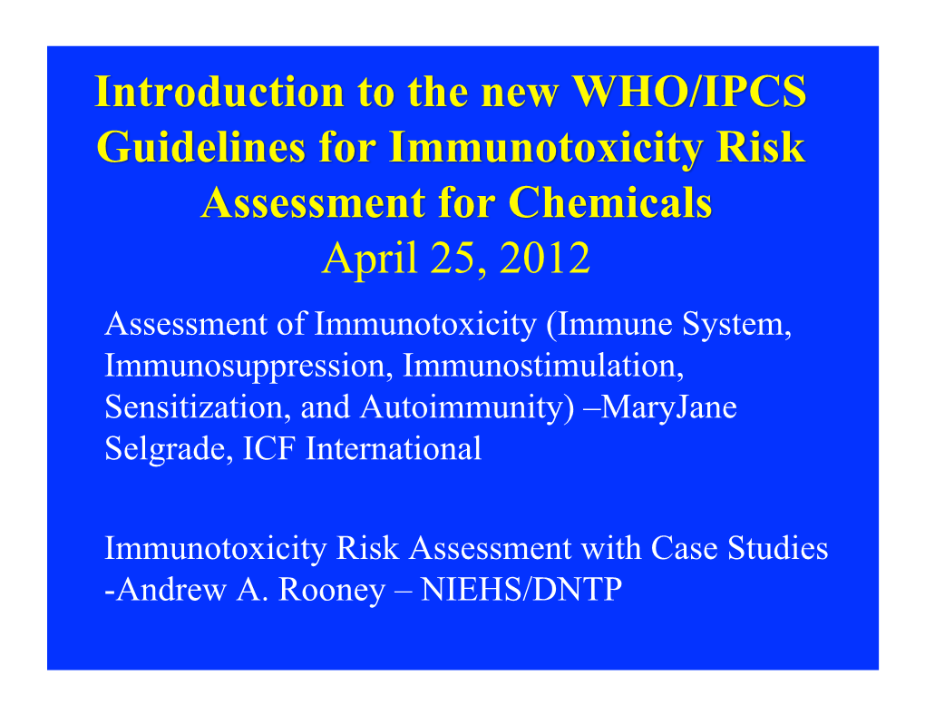 Assessment of Immunotoxicity (Immune System, Immunosuppression, Immunostimulation, Sensitization, and Autoimmunity) –Maryjane Selgrade, ICF International