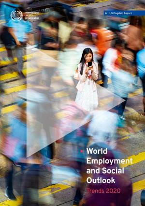 World Employment and Social Outlook Trends 2020 World Employment and Social Outlook