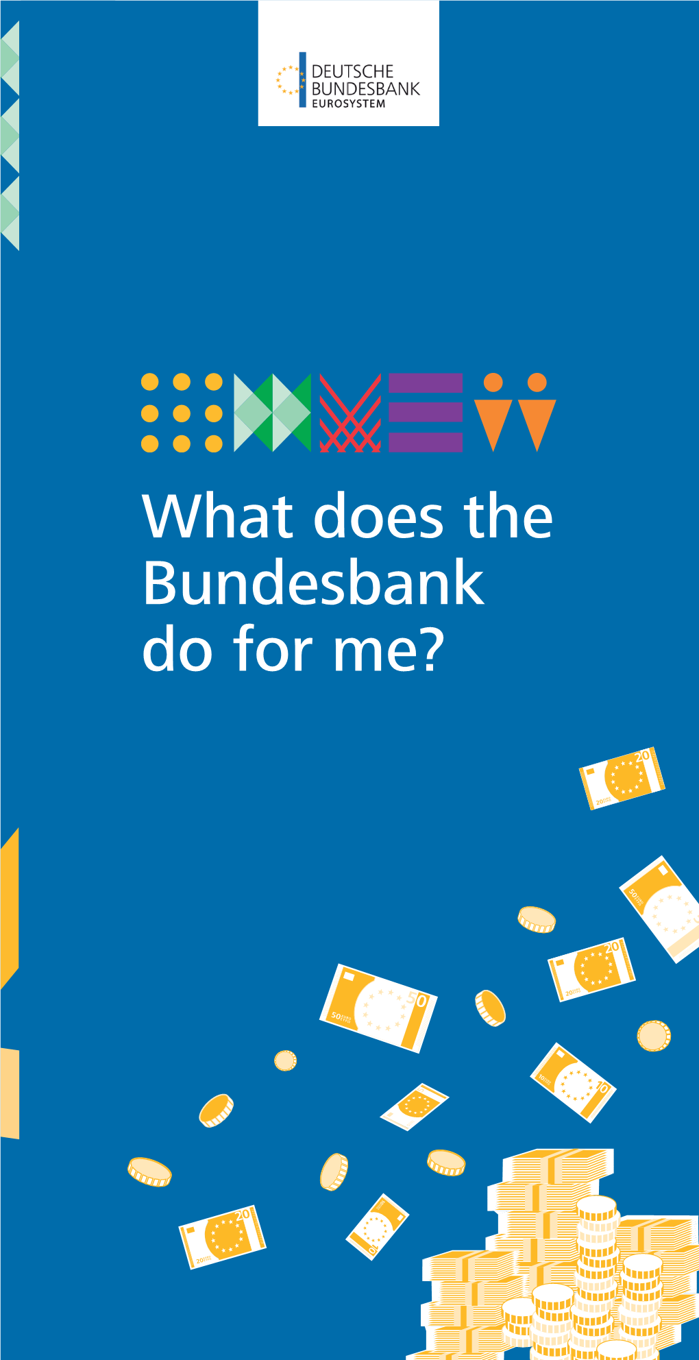 What Does the Bundesbank Do for Me? the Bundesbank Is Responsible for Handling Cash