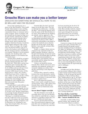 Groucho Marx Can Make You a Better Lawyer GROUCHO DID SOMETHING WE SHOULD ALL HOPE to DO: BE BRILLIANT and STAY RELEVANT