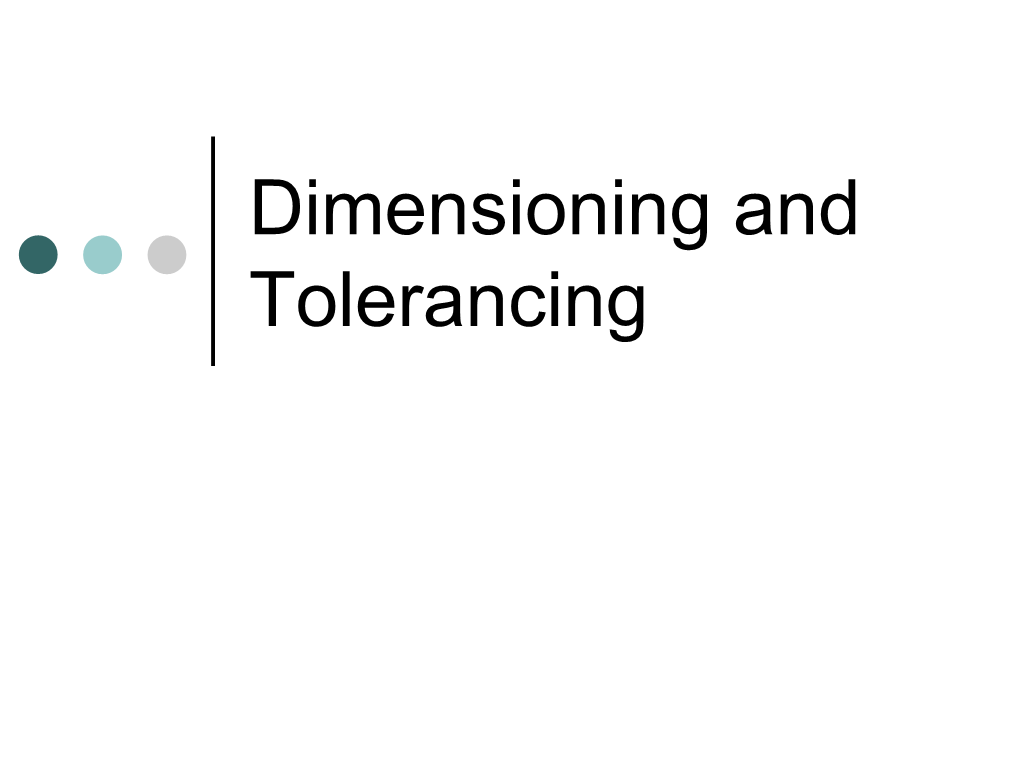 Dimensioning and Tolerancing Dimensioning