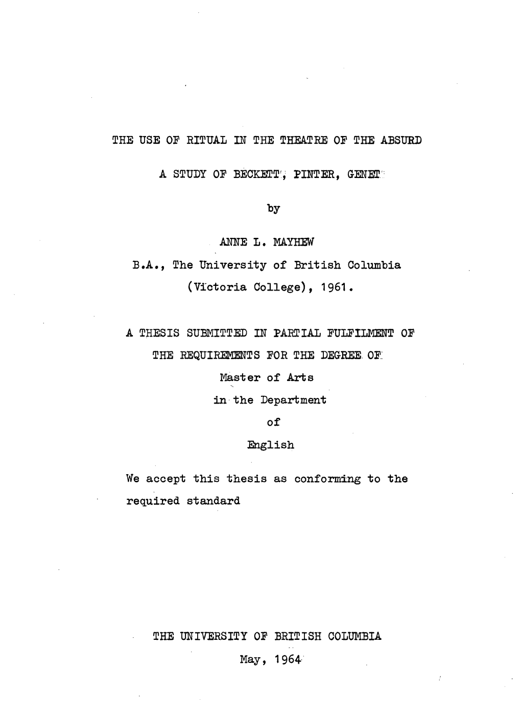 THE USE of RITUAL in the THEATRE of the ABSURD a STUDY of BECKETT', PINTER, GENET.'; by ANNE L. MAYHEW B.A., the University of B