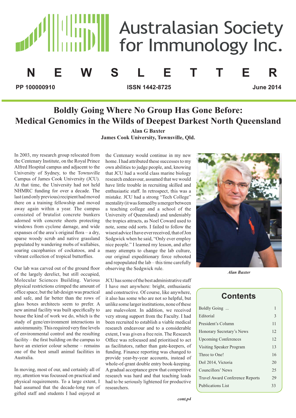 Boldly Going Where No Group Has Gone Before: Medical Genomics in the Wilds of Deepest Darkest North Queensland Alan G Baxter James Cook University, Townsville, Qld