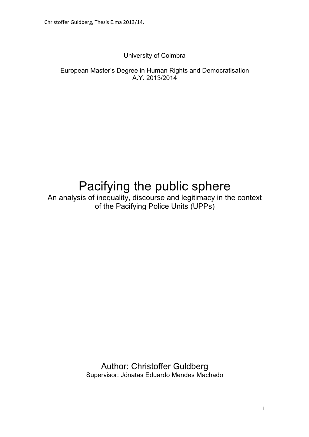 Pacifying the Public Sphere an Analysis of Inequality, Discourse and Legitimacy in the Context of the Pacifying Police Units (Upps)