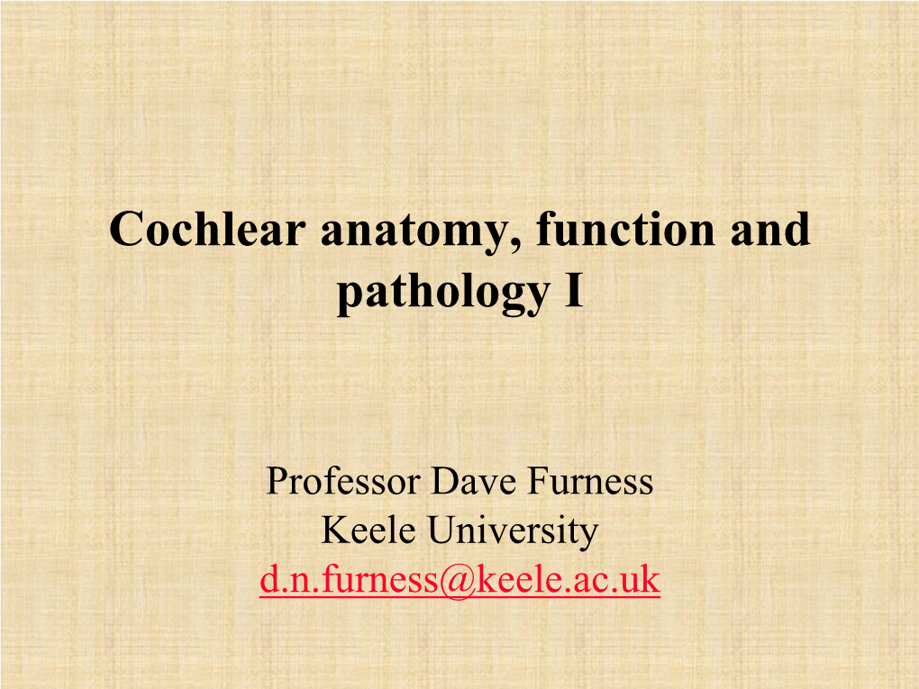 Cochlear Anatomy, Function and Pathology I