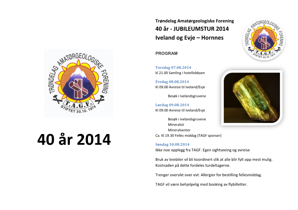 40 År 2014 Søndag 10.08.2014 Ikke Noe Opplegg Fra TAGF