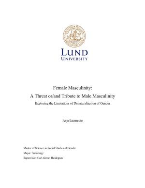 Female Masculinity: a Threat Or/And Tribute to Male Masculinity Exploring the Limitations of Denaturalization of Gender