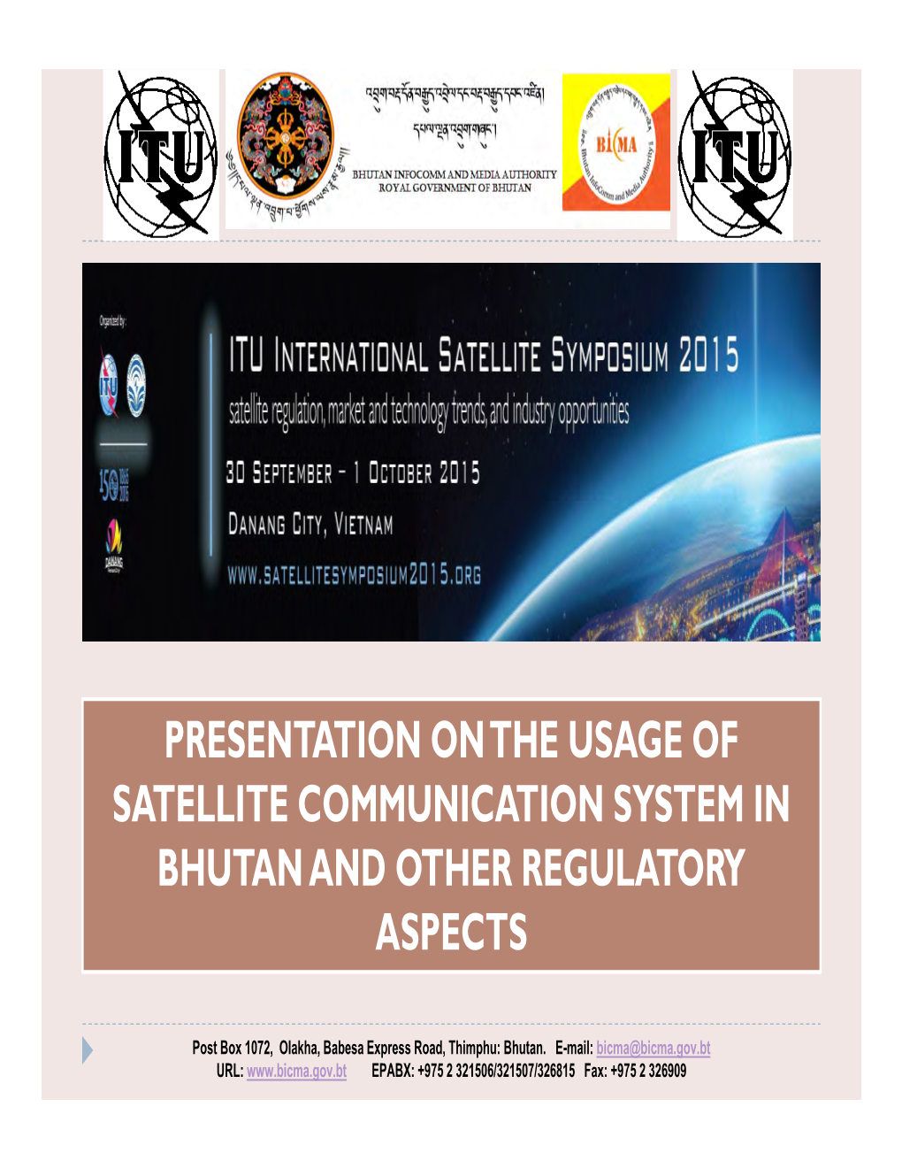 Presentation on the Usage of Satellite Communication System in Bhutan and Other Regulatory Aspects