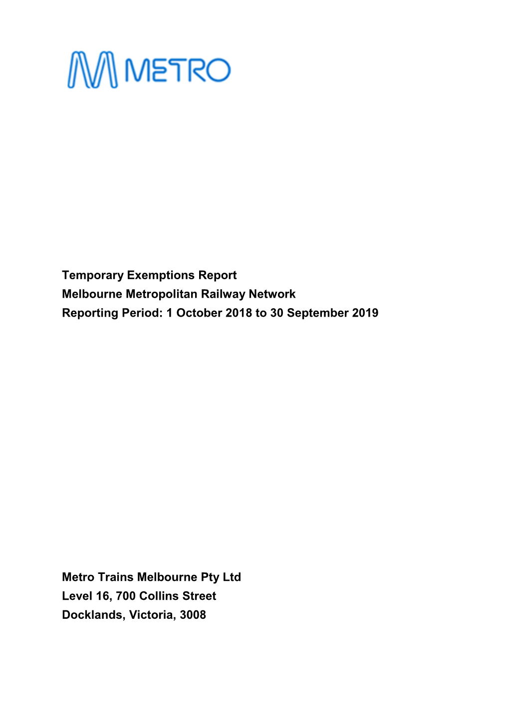 Metro Trains Melbourne Pty Ltd Level 16, 700 Collins Street Docklands, Victoria, 3008