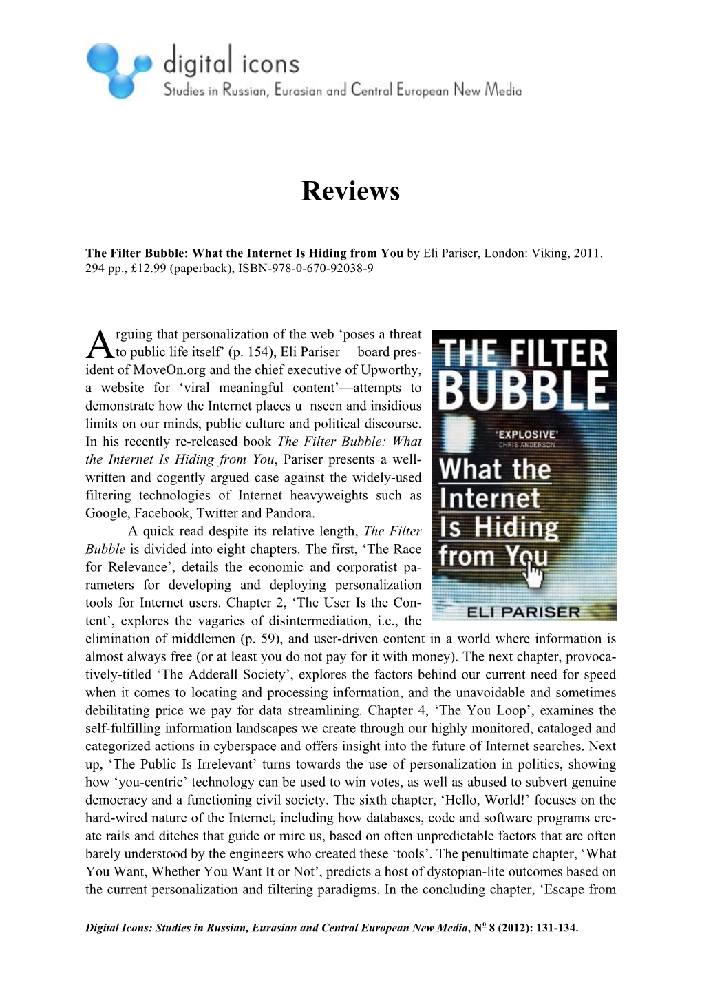 The Filter Bubble: What the Internet Is Hiding from You by Eli Pariser, London: Viking, 2011