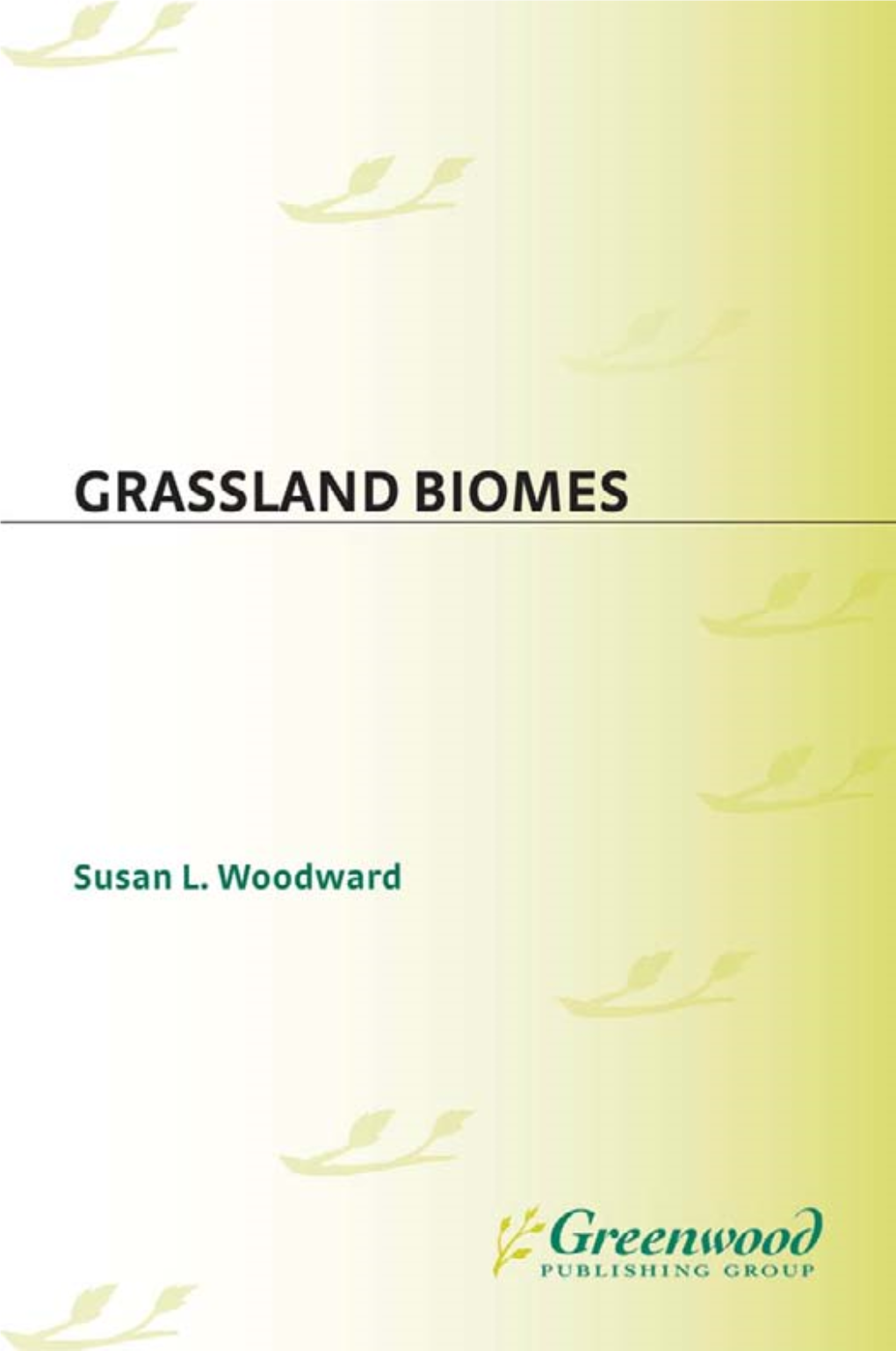 Grassland Biomes GREENWOOD GUIDES to BIOMES of the WORLD