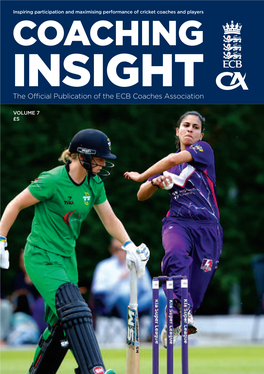 Coachinginspiring Participation and Maximising Performance of Cricket Coaches and Players INSIGHT the Official Publication of the ECB Coaches Association