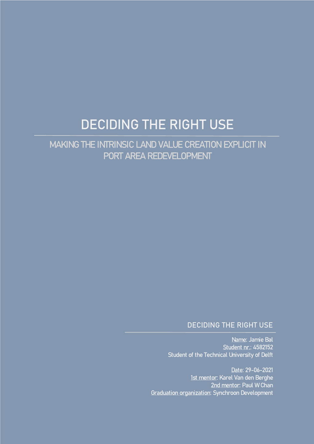 Deciding the Right Use Making the Intrinsic Land Value Creation Explicit in Port Area Redevelopment