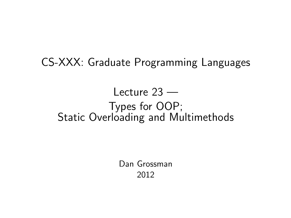 Lecture 23 — Types for OOP; Static Overloading and Multimethods