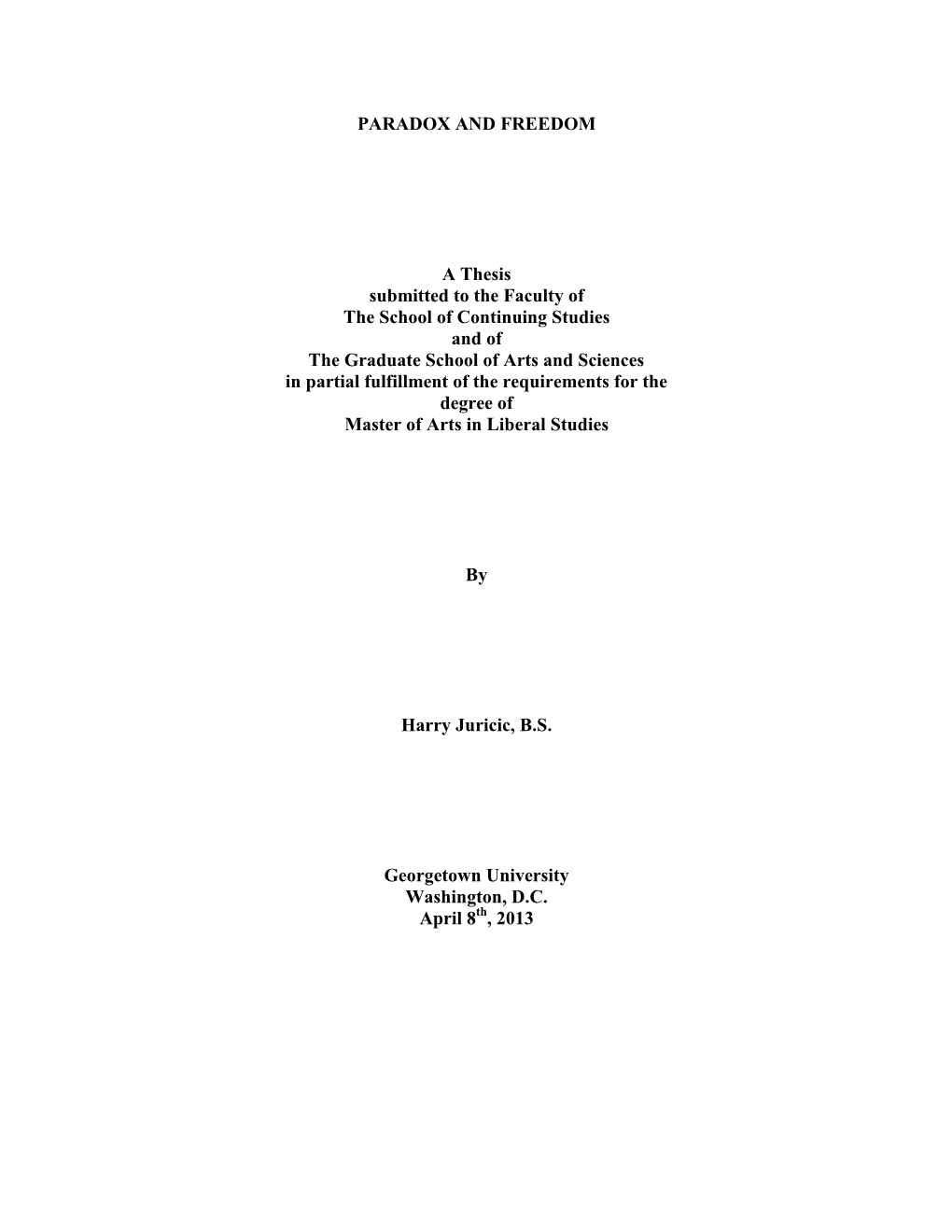 PARADOX and FREEDOM a Thesis Submitted to the Faculty of The