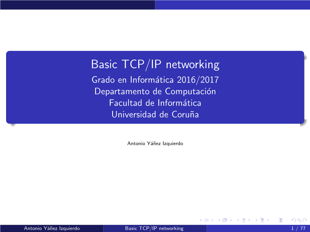 Basic TCP/IP Networking Grado En Inform´Atica2016/2017 Departamento De Computaci´On Facultad De Inform´Atica Universidad De Coru˜Na