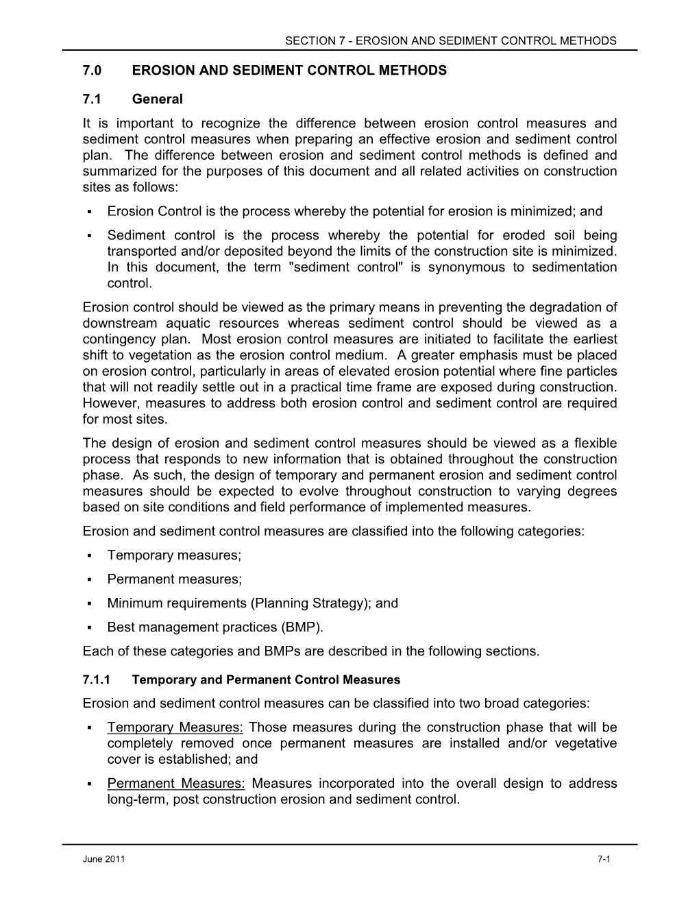 7.0 EROSION and SEDIMENT CONTROL METHODS 7.1 General It Is Important to Recognize the Difference Between Erosion Control Measure