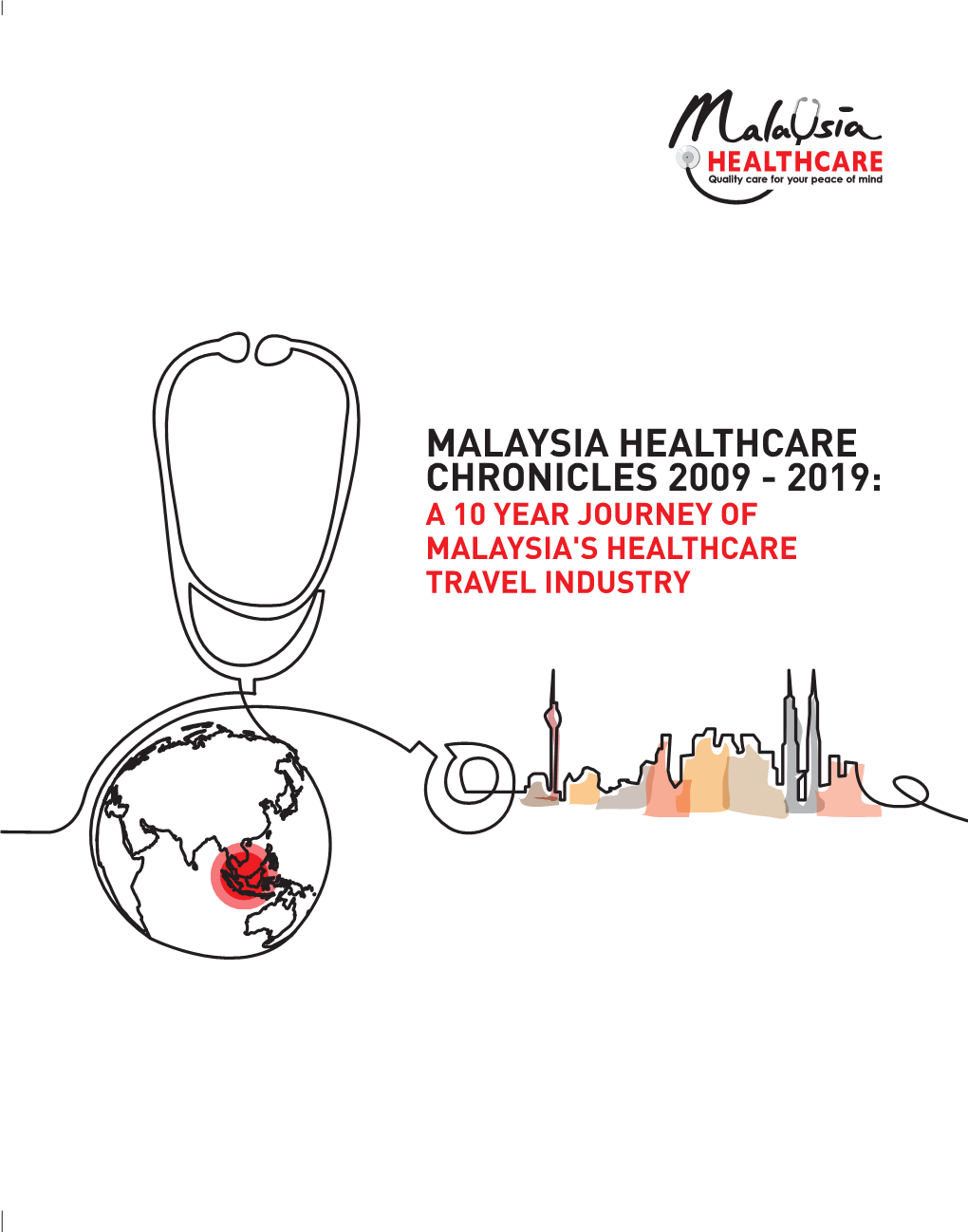 Malaysia Healthcare Chronicles 2009 - 2019: a 10 Year Journey of Malaysia's Healthcare Travel Industry