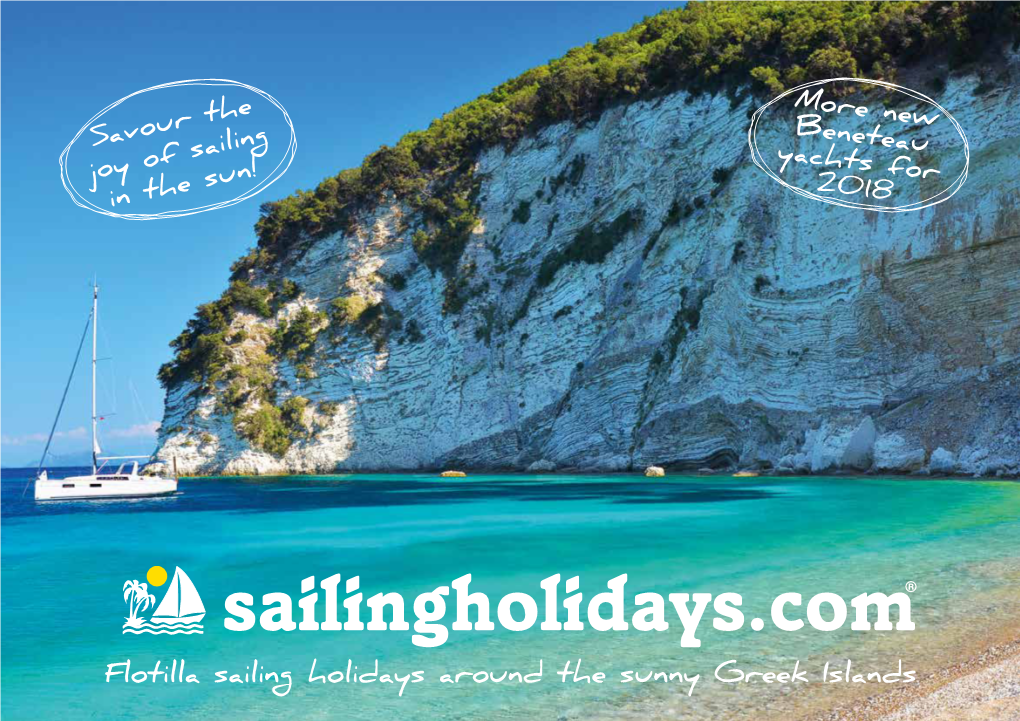 Sailingholidays.Com® Flotilla Sailing Holidays Around the Sunny Greek Islands CONTENTS