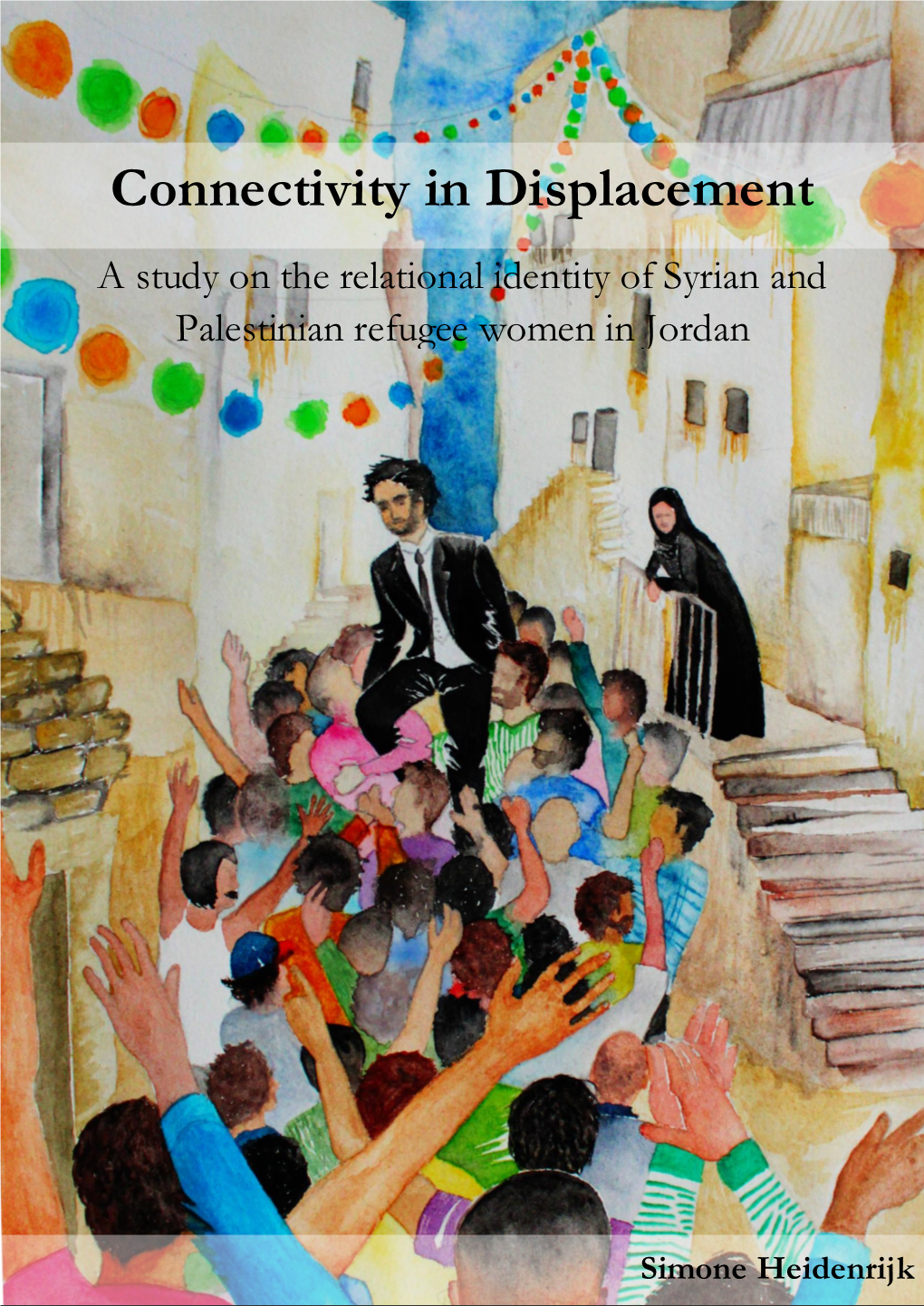 Connectivity in Displacement a Study on the Relational Identity of Syrian and Palestinian Refugee Women in Jordan