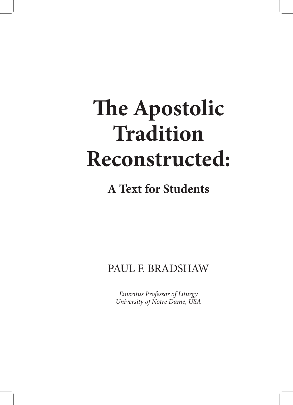 The Apostolic Tradition Reconstructed: a Text for Students